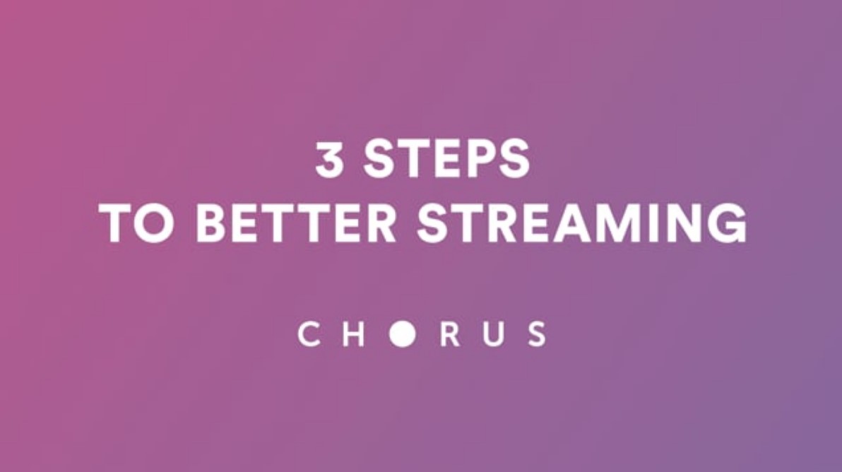 3 steps to better streaming